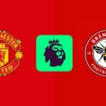 Soi kèo Brentford vs Manchester United 18h30 ngày 27/09/2025: Tận dụng cơ hội