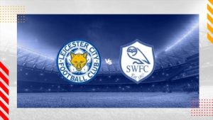 Soi kèo Leicester vs Sheffield Wed 22h30 ngày 10/08/2025: Khởi đầu mới