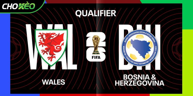 soi kèo Wales vs Bosnia